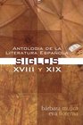 Antologia de La Literatura Espanola Siglos XVIII y XIX