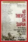 40 Thieves on Saipan The Elite Marine ScoutSnipers in One of WWII's Bloodiest Battles