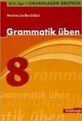 Grundlagen Deutsch Grammatik ben 8 Schuljahr