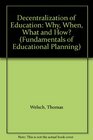 Decentralization of Education Why When What and How