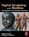 Digital Sculpting with Mudbox Essential Tools and Techniques for Artists