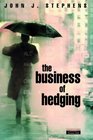 The business of Hedging