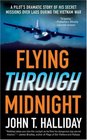 Flying Through Midnight: A Pilot's Dramatic Story of His Secret Missions Over Laos During the Vietnam War