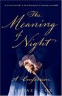 The Meaning of Night: A Confession (Meaning of Night, Bk 1)