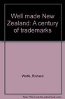 Well made New Zealand A century of trademarks