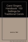 Carol Singers Handbook 100 Settings for Traditional Carols