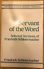 Servant of the Word Selected Sermons of Friedrich Schleiermacher