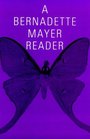 A Bernadette Mayer Reader