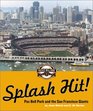 Splash Hit Pac Bell Park and the San Francisco Giants
