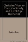 Christian Ways to Date Go Steady and Break Up Instructor