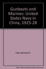 Gunboats and Marines The United States Navy in China 19251928