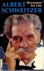 Albert Schweitzer reverence for life The inspiring words of a great humanitarian