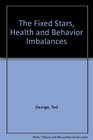 The Fixed Stars Health and Behavior Imbalances