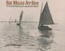 Six Miles at Sea A Pictorial History of Long Beach Island New Jersey