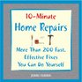 10Minute Home Repairs More Than 200 Fast Effective Fixes You Can Do Yourself