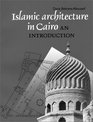 Islamic Architecture in Cairo An Introduction