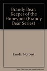 Brandy The Keeper of the Honeypot