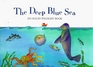 The Deep Blue Sea An Ocean Wildlife Book