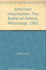 American Insurrection The Battle of Oxford Mississippi 1962