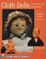 Cloth Dolls from Ancient to Modern A Collector's Guide