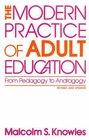 The Modern Practice of Adult Education From Pedagogy to Andragogy
