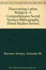 Discovering Latino Religion A Comprehensive Social Science Bibliography