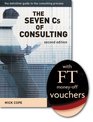 The Seven C's of Consulting The Definitive Guide to the Consulting Process