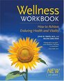 Wellness Workbook How to Achieve Enduring Health and Vitality