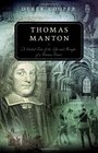 Thomas Manton A Guided Tour of the Life and Thought of a Puritan Pastor