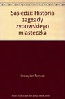 Sasiedzi Historia zaglady zydowskiego miasteczka