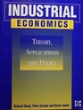 Industrial Economics Theory Applications and Policy