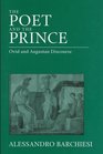 The Poet and the Prince Ovid and Augustan Discourse