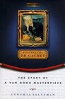 The Portrait of Dr. Gachet: The Story of a van Gogh Masterpiece