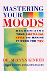 MASTERING YOUR MOODS RECOGNIZING YOUR EMOTIONAL STYLE  MAKNG IT WORK FOR YOU