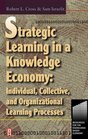 Strategic Learning in a Knowledge Economy  Individual Collective and Organizational Learning Processes