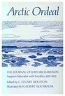 Arctic Ordeal The Journal of John Richardson SurgeonNaturalist With Franklin 18201822