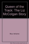 Queen of the Track The Liz McColgan Story