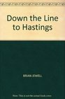 Down the Line to Hastings