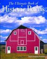 The Ultimate Book of Historic Barns History Legend Lore Form Function Symbolism Romance