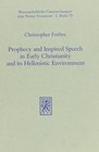 Prophecy and Inspired Speech in Early Christianity and Its Hellenistic Environment