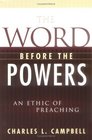 The Word Before the Powers An Ethic of Preaching