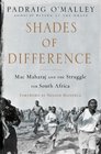 Shades of Difference Mac Maharaj and the Struggle for South Africa