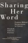 Sharing Her Word Feminist Biblical Interpretation in Context