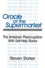 Oracle at the Supermarket The American Preoccupation With SelfHelp