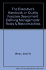 The Executive's Handbook on Quality Function Deployment Defining Managements' Roles  Responsibilities