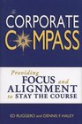 The Corporate Compass Providing Focus and Alignment to Stay the Course
