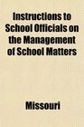 Instructions to School Officials on the Management of School Matters