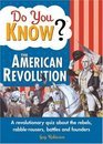 Do You Know the American Revolution A revolutionary quiz about the rebels rabblerousers battles and founders