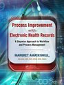 Process Improvement with Electronic Health Records A Stepwise Approach to Workflow and Process Management