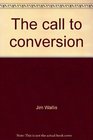 The Call to Conversion Recovering the Gospel for These Times